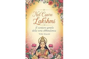 Nel Cuore di Lakshmi - Il sentiero gentile della vera abbondanza