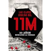 Las claves ocultas del 11M: 20 Años buscando la verdad