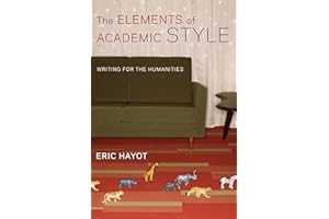 The Elements of Academic Style: Writing for the Humanities