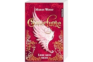 GötterFunke 1. Liebe mich nicht: Fesselnde Mischung aus Fantasy, Romance und griechischer Mythologie