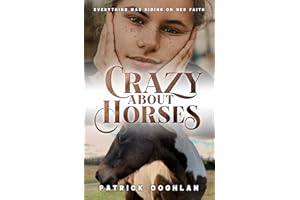 Crazy About Horses: Everything was Riding on Her Faith
