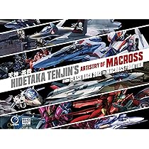 Hidetaka Tenjin's Artistry of Macross: From Flash Back 2012 to