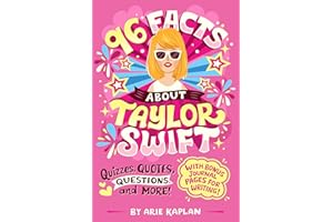 96 Facts About Taylor Swift: Quizzes, Quotes, Questions, and More! With Bonus Journal Pages for Writing!