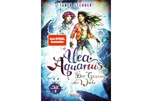 Alea Aquarius 9 Teil 1. Der Gesang der Wale: Der "Dein SPIEGEL"-Nr.1-Jugendbuch-Bestseller