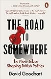 The Road to Somewhere: The New Tribes Shaping British Politics
