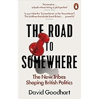 The Road to Somewhere: The New Tribes Shaping British Politics