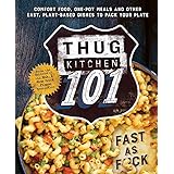 Thug Kitchen 101: Fast as F*ck (Bad Manners)
