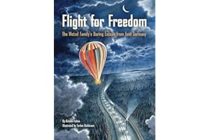 Flight for Freedom: The Wetzel Family's Daring Escape from East Germany (Berlin Wall History for Kids Book; Nonfiction Picture Books): 1