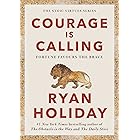Courage Is Calling: Fortune Favours the Brave