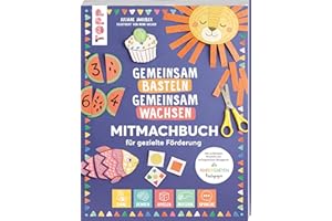 Gemeinsam basteln, gemeinsam wachsen "Jetzt geht´s los!": Das Mitmachbuch für gezielte Förderung