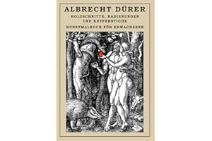 Albrecht Dürer - Holzschnitte, Radierungen und Kupferstiche - Kunstmalbuch für Erwachsene
