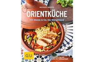 Orientküche: Mit Mezze & Co. ins Morgenland (GU Küchenratgeber Classics)