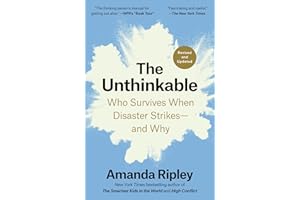 The Unthinkable (Revised and Updated): Who Survives When Disaster Strikes--and Why
