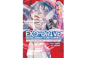 THE EXO-DRIVE REINCARNATION GAMES: All-Japan Isekai Battle Tournament! Vol. 1