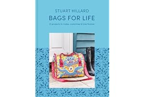 Bags for Life: 21 stylish craft projects to make, customise and love for ever