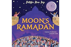 Moon's Ramadan: Learn about one of the world’s most important Muslim festivals in this stunning illustrated picture book for children new for 2023