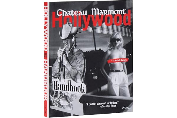 Chateau Marmont Hollywood Handbook /anglais