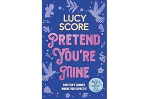 Pretend You're Mine: a fake dating small town love story from the author of Things We Never Got Over