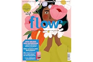 Flow Nummer 91 (5/2025): Das Magazin für persönliche Entwicklung, Kreativität & mehr Ruhe