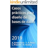 Casos pr&aacute;cticos para dise&ntilde;o de bases de datos: 2019