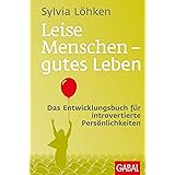 Leise Menschen Starke Wirkung Wie Sie Prasenz Zeigen Und Gehor Finden Dein Leben Amazon De Lohken Sylvia Woss Fleur Sakura Bucher