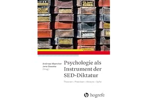 Psychologie als Instrument der SED-Diktatur: Theorien - Praktiken - Akteure - Opfer
