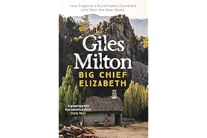 Big Chief Elizabeth: How England's Adventurers Gambled and Won the New World