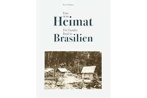Eine neue Heimat: Die Familie Brod in Brasilien