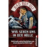Wir sehen uns in der Hölle: Noch mehr wahre Geschichten von einem deutschen Hells Angel