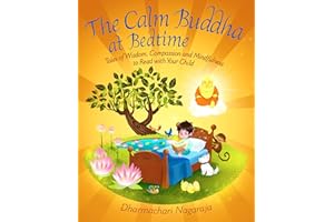 The Calm Buddha at Bedtime: Tales of Wisdom, Compassion and Mindfulness to Read with Your Child (At Bedtime, 3, Band 3)
