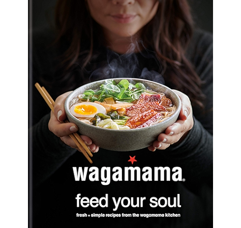 Wagamama Feed Your Soul Fresh Simple Recipes From The Wagamama Kitchen Ebook Wagamama Limited Amazon In Kindle Store