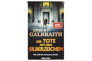 Der Tote mit dem Silberzeichen: Ein Fall für Cormoran Strike - »Ein ungemein schillerndes und vielschichtiges Ermittlerduo.« Hamburger Abendblatt (Die Cormoran-Strike-Reihe, Band 8)