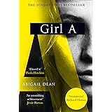 Girl A: The Sunday Times and New York Times global best seller, an astonishing new crime thriller debut novel from the bigges