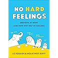 Portfolio No Hard Feelings: Emotions at Work and How They Help Us Succeed