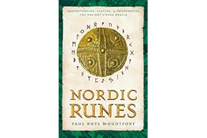 Nordic Runes: Understanding, Casting, and Interpreting the Ancient Viking Oracle