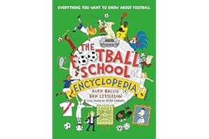 The Football School Encyclopedia: The ULTIMATE Christmas football gift for fans age 7-11, from the bestselling series that’s packed with funny, fascinating facts about the world of soccer