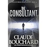 The Consultant: A Vigilante Series crime thriller