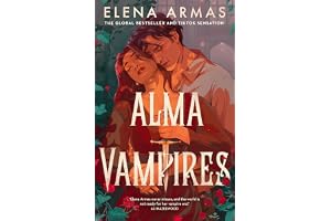 Alma Vampires: Sunday Times bestseller Elena Armas is BACK with a brand-new era: a paranormal college romance with Hozier-level pining: 1