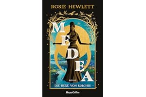 Medea: Roman | Der Sunday-Times-Bestseller endlich auf Deutsch | Feministisch, kraftvoll, laut - griechische Mythologie neu interpretiert