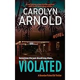 Violated: A nail-biting crime thriller packed with heart-pounding twists (Brandon Fisher FBI Series Book 5)
