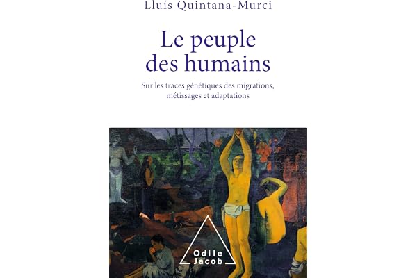 Le Peuple des humains: Sur les traces génétiques des migrations, métissages et adaptations
