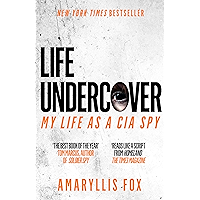 Life Undercover: Coming of Age in the CIA