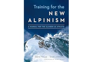Training for the New Alpinism: A Manual for the Climber As Athlete.