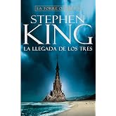 La llegada de los tres (La Torre Oscura 2)