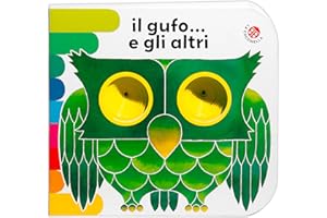 Il gufo... e gli altri. Ediz. a colori