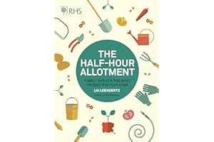 RHS Half Hour Allotment: Timely Tips for the Most Productive Plot Ever