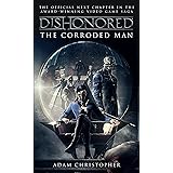 Dishonored - The Corroded Man (Video Game Saga)