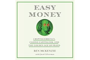 Easy money: Cryptocurrency, Casino Capitalism, and the Golden Age of Fraud