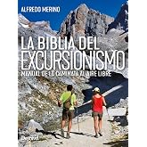 La biblia del excursionismo: Manual de la caminata al aire libre. (Manuales outdoor Desnivel)