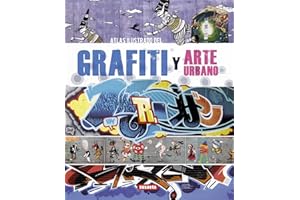 Atlas Ilustrado Del Grafiti Y Arte Urbano